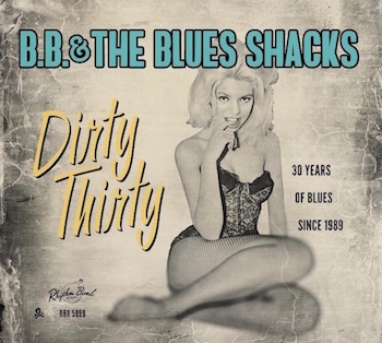 B.B. And The Blues Shacks - Dirty Thirty ( 3 cd's )